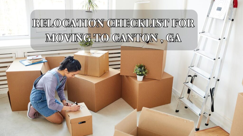 Relocation Checklist For Moving To Canton GA