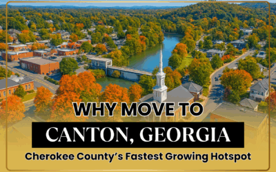 Why Move to Canton, GA? Here’s What You’ll Wish You Knew Sooner